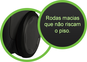 Rodas macias que não riscam o piso.