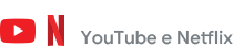 Youtube e Netflix