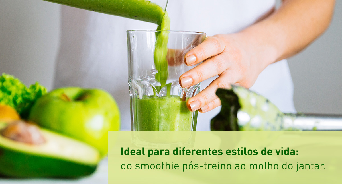 Ideal para diferentes estilos de vida: do smoothie pós-treino ao molho do jantar.