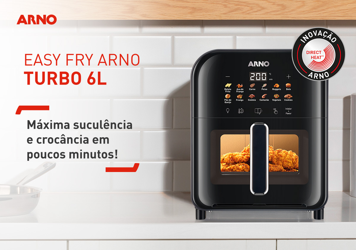 Easy Fry Arno Turbo 6L. Máxima suculência e crocância em poucos minutos!