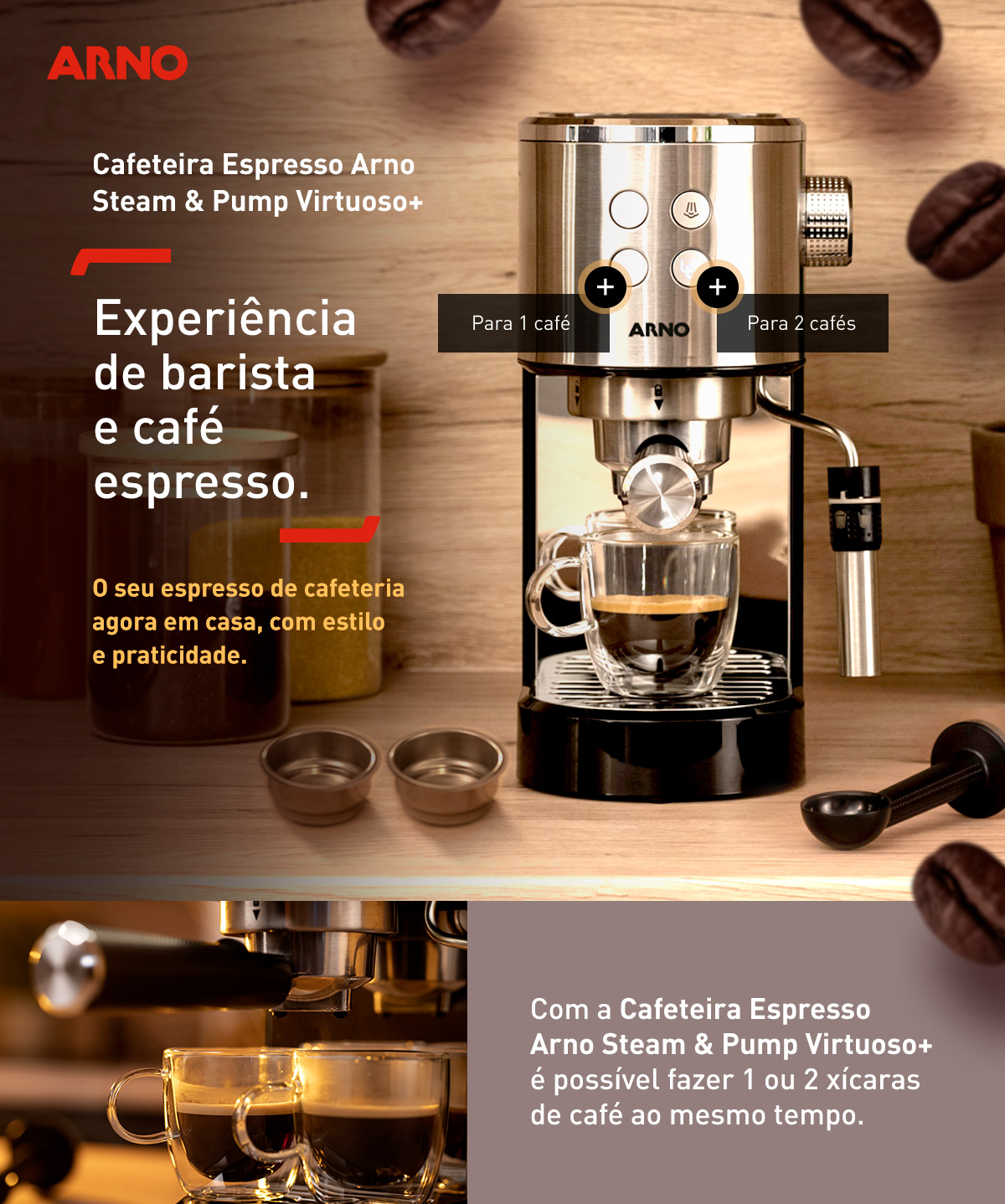 Cafeteira Espresso Arno Steam & Pump Virtuoso+. Experiência de barista e café espresso. O seu espresso de cafeteria agora em casa, com estilo e praticidade. Com a Cafeteira Espresso Arno Steam & Pump Virtuoso+ é possível fazer 1 ou 2 xícaras de café ao mesmo tempo.