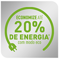 Economia de energia. Com o Modo ECO, economize até 20% de energia, para uma performance mais ecológica e menores contas de luz