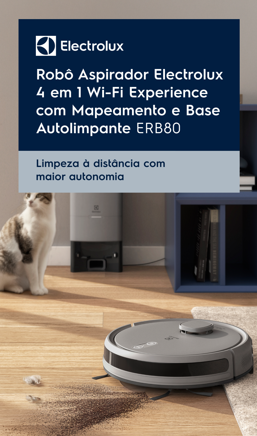Robô Aspirador Electrolux 4 em 1 Wi-Fi Experience com Mapeamento ERB80. Limpeza que alcança todos os cantos da sua casa